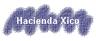Hacienda Xico