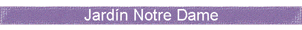 Jard�n Notre Dame