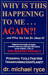 Why is this Happening to Me . . . AGAIN?! 
by dr. michael ryce