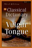  A Classical Dictionary of the Vulgar Tongue