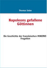 Napoleons gefallene G�ttinnen von Thomas Siebe