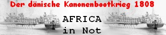  AFRICA in Not - der d�nische Kanonenbootkrieg 1808