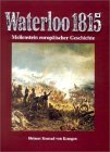 Waterloo 1815 Meilenstein europ�ischer Geschichte 