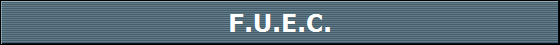 F.U.E.C.