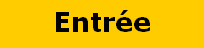 Entr&eacute;e