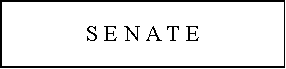 Text Box: S E N A T E
