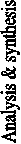 Analysis & synthesis