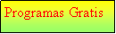 Cuadro de texto: Programas Gratis