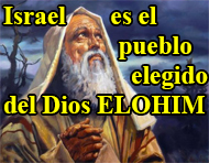 Israel el Pueblo ELEGIDO de Dios