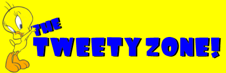 Welcome to the TWEETY ZONE!
A Webpage for all Tweety Fans!
Click to enter!