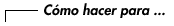 C�mo hacer para ...