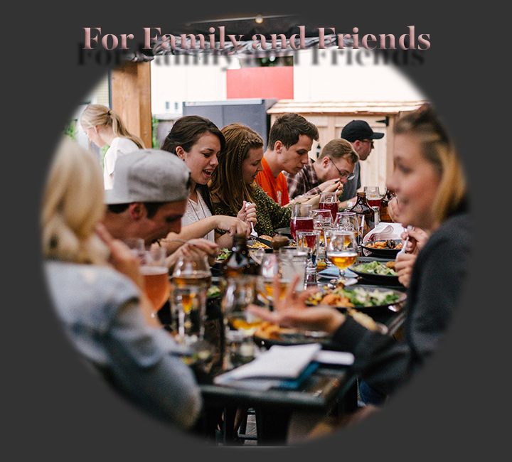 For Family and Friends