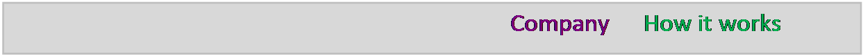 Text Box: About Us													Company		How it works