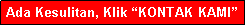 Text Box: Ada Kesulitan, Klik �KONTAK KAMI�