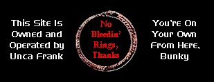 Proud to be a Member of the No Bleedin' Rings Ring!