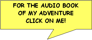 Rectangular Callout: FOR THE AUDIO BOOK OF MY ADVENTURE CLICK ON ME!