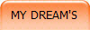 MY DREAM'S