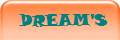  DREAM'S