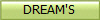 DREAM'S
