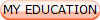 MY EDUCATION