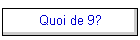 Quoi de 9?
