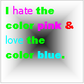 Text Box: I hate the color pink & love the color blue.