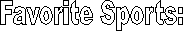 Favorite Sports:
