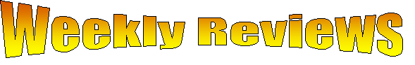 Weekly Reviews 