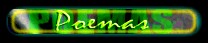 Aqu� te presento algunas poes�as de mi autor�a