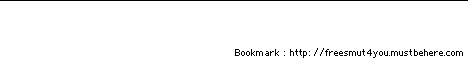 Bookmark  http://freesmut4you.mustbehere.com !