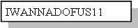 Cuadro de texto: IWANNADOFUS11