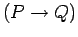 $ (P \rightarrow Q)$