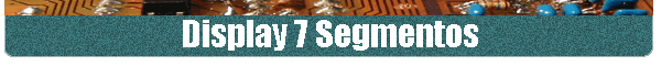 Display 7 Segmentos