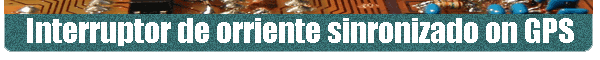 Interruptor de orriente sinronizado on GPS