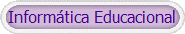 Inform�tica Educacional