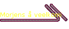 Morjens � veelkomi