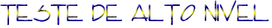 teste de alto n�vel
