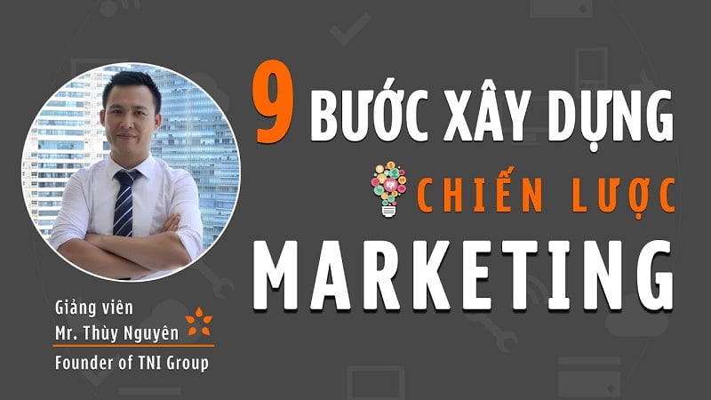 Khóa học 9 Bước Xây Dựng Chiến Lược Marketing dành cho người mới