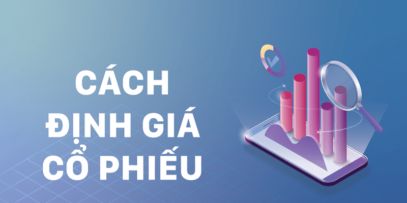cách định giá cổ phiếu