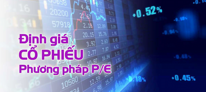 Định giá cổ phiếu bằng phương pháp P/E