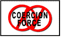 no coercion, no force