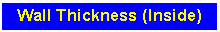 Text Box: Wall Thickness (Inside)