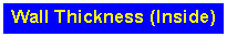 Text Box: Wall Thickness (Inside)