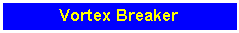 Text Box: Vortex Breaker
