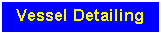 Text Box: Vessel Detailing