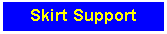 Text Box: Skirt Support