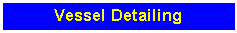 Text Box: Vessel Detailing