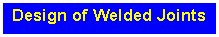 Text Box: Design of Welded Joints