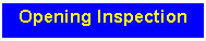 Text Box: Opening Inspection 
