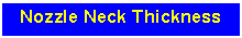 Text Box: Nozzle Neck Thickness
